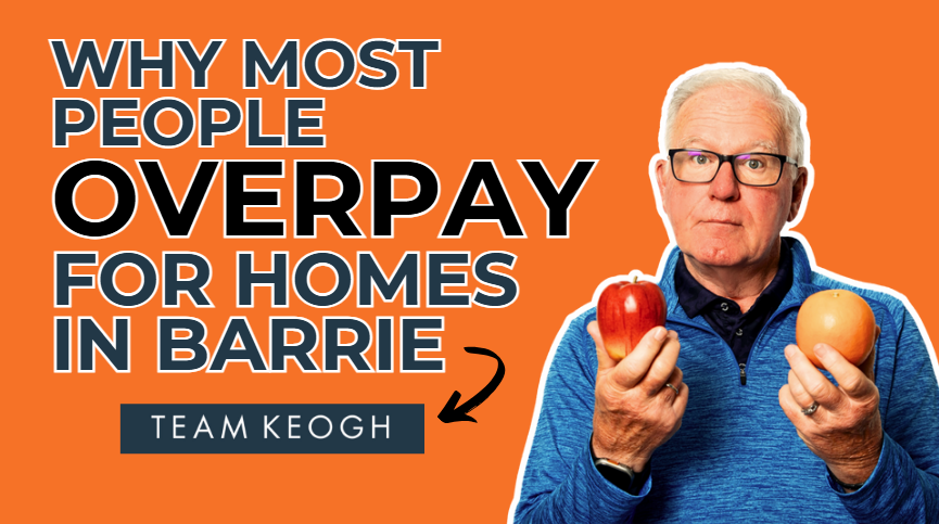 Why Most People Overpay for Homes in Barrie: How to Avoid Co...