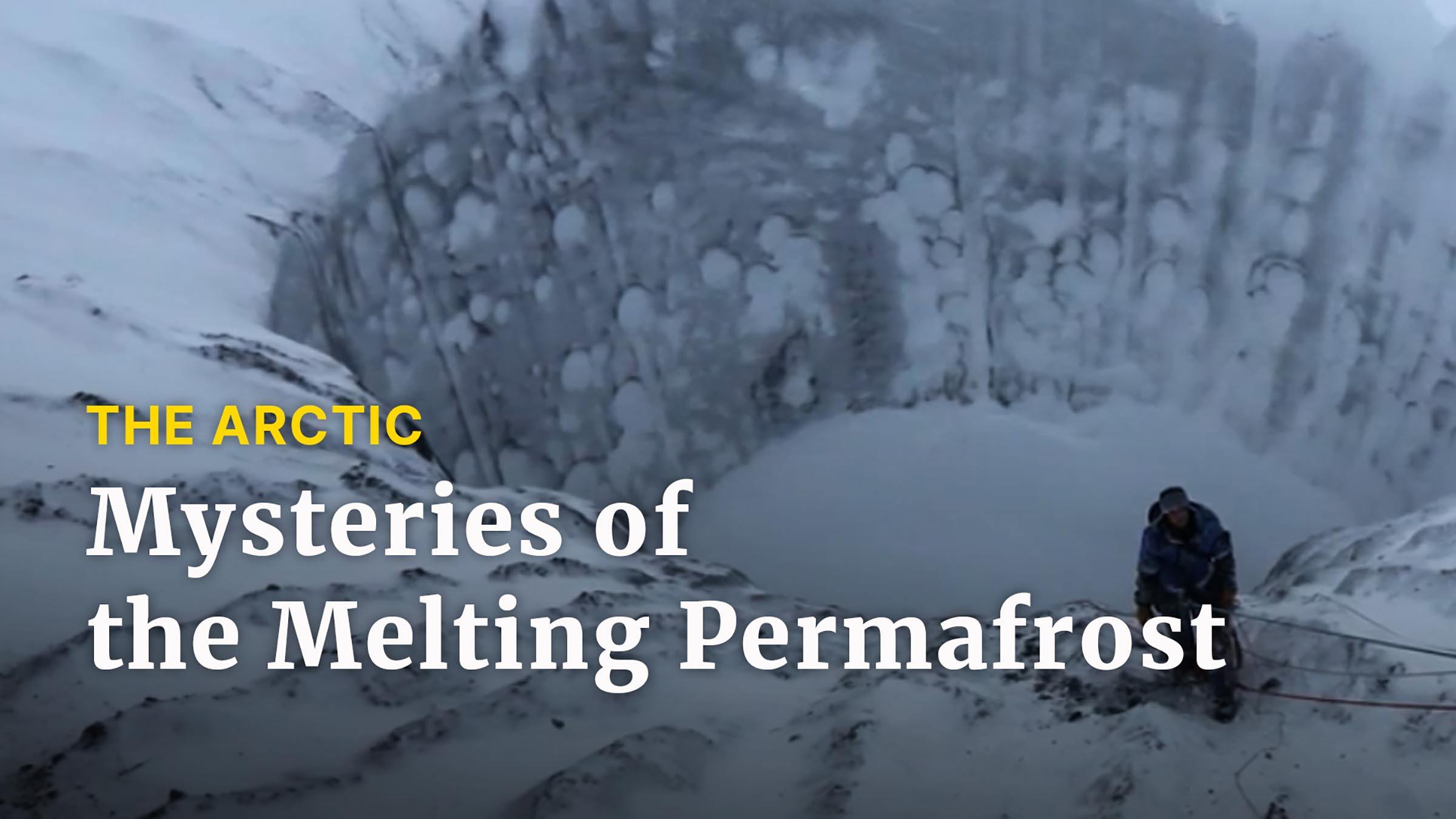Top of the World: Mysteries of the Melting Permafrost