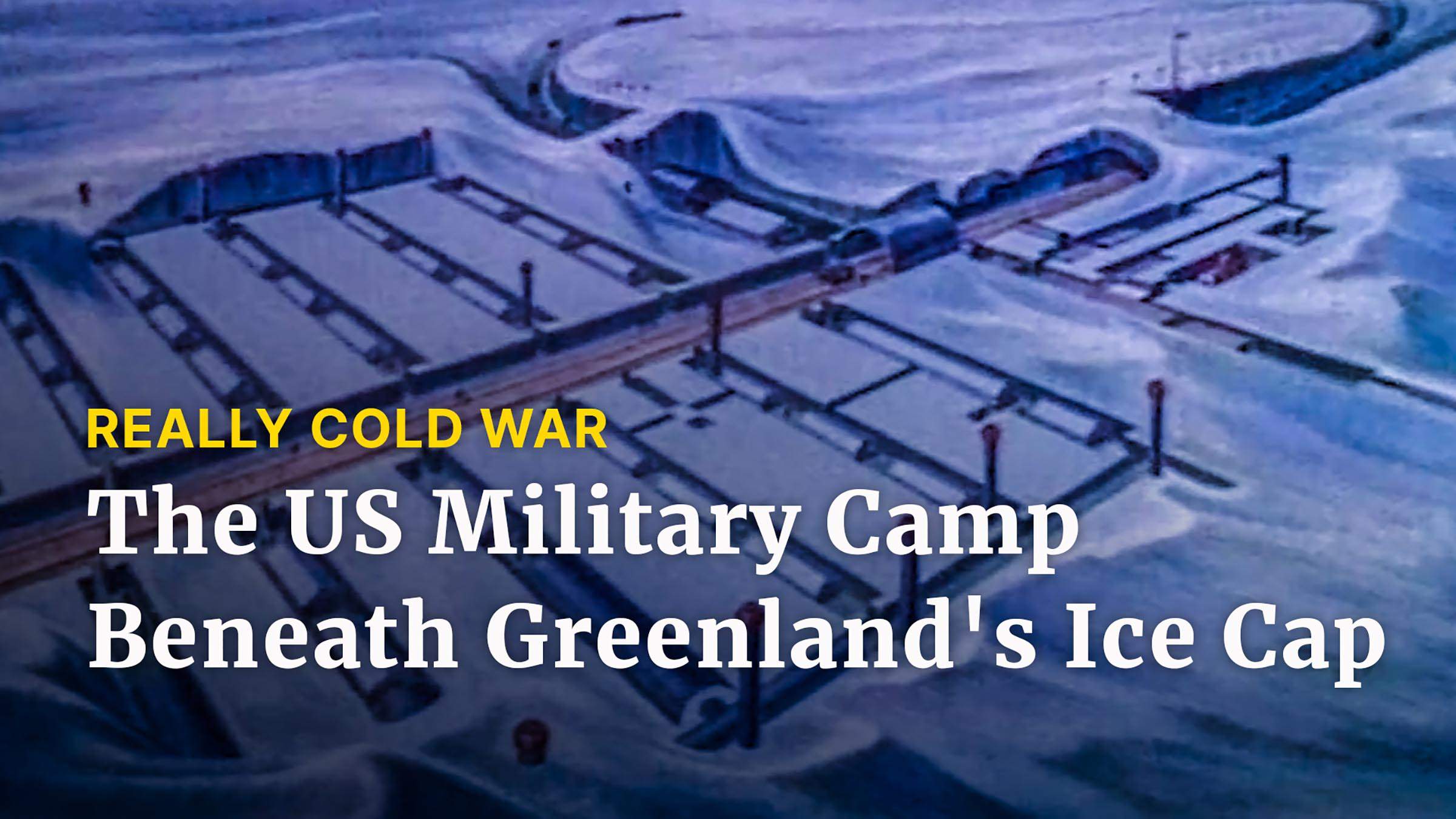 Top of the World: The US Military Camp Beneath Greenland's Ice Cap