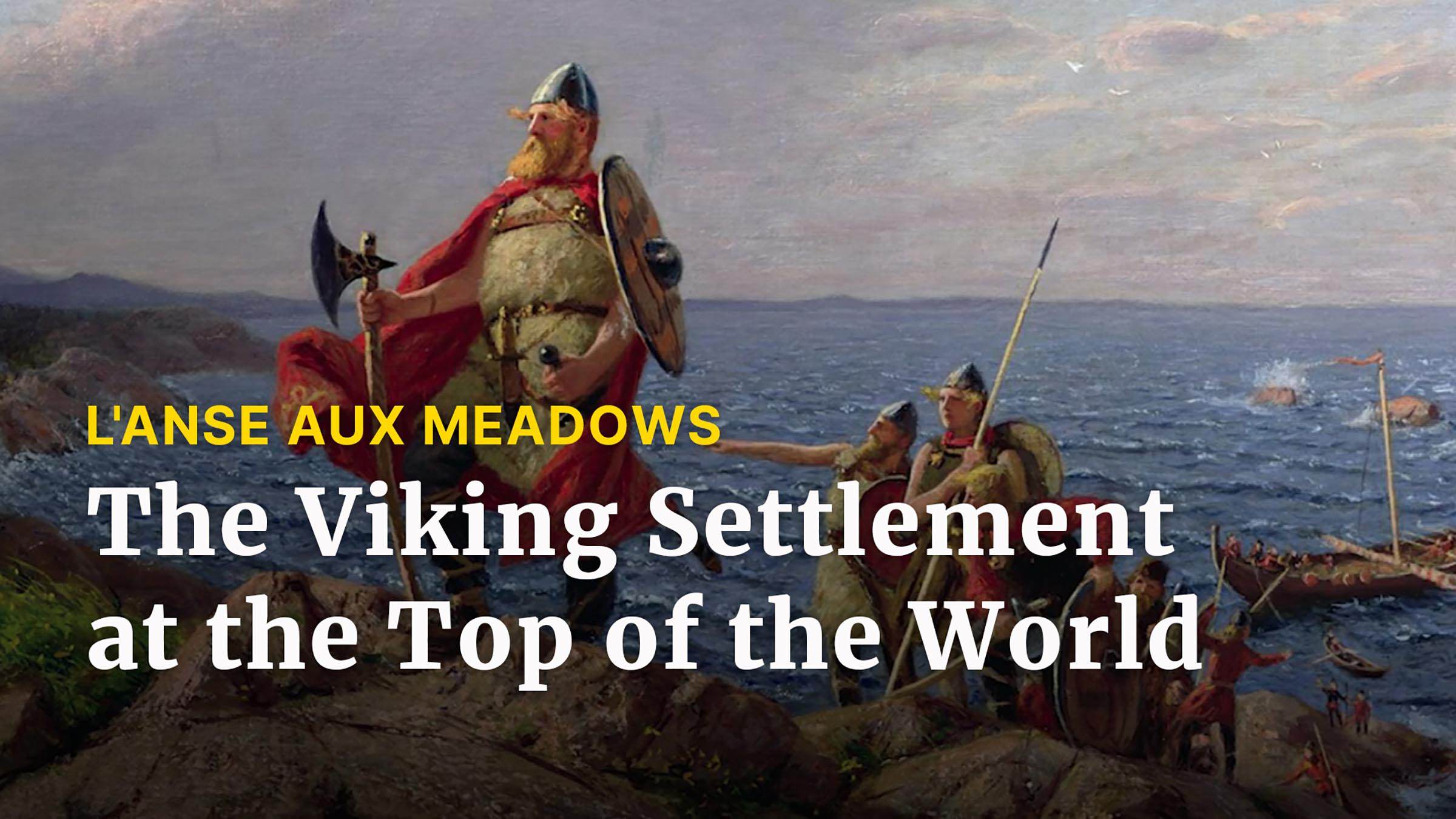 Top of the World: L’Anse aux Meadows Viking Settlement