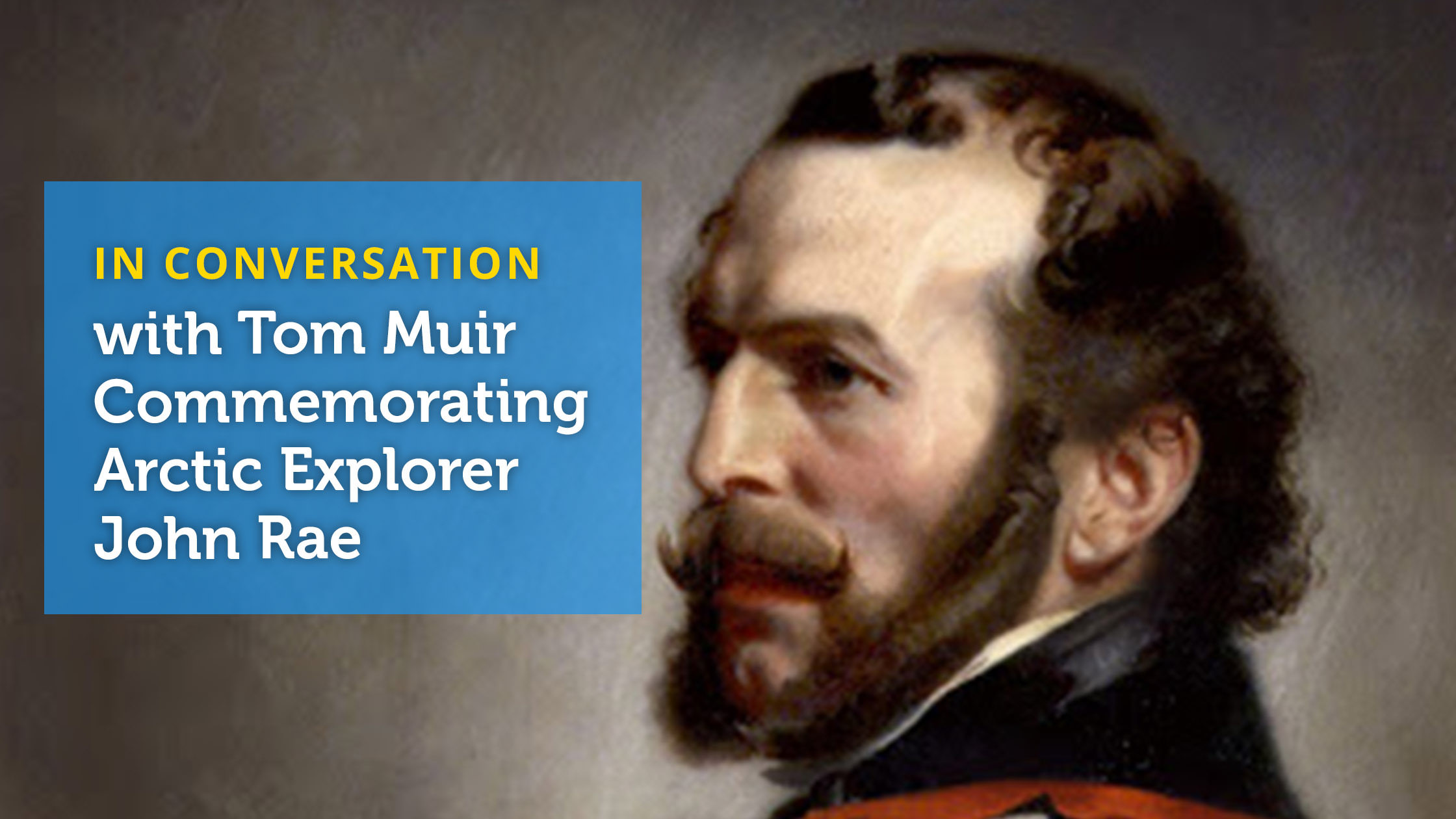 In Conversation: Commemorating Arctic Explorer John Rae