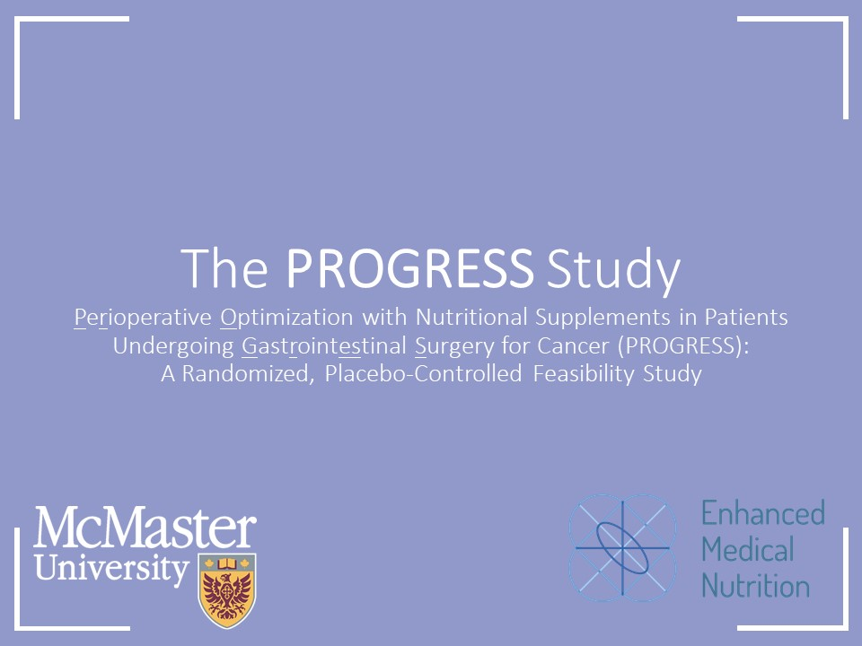 Perioperative Optimization With Nutritional Supplements in Patients Undergoing Gastrointestinal Surgery for Cancer (PROGRESS): Protocol for a Feasibility Randomized Controlled Trial Perioperative Optimization With Nutritional Supplements in Patients Undergoing Gastrointestinal Surgery for Cancer (PROGRESS): Protocol for a Feasibility Randomized Controlled Trial