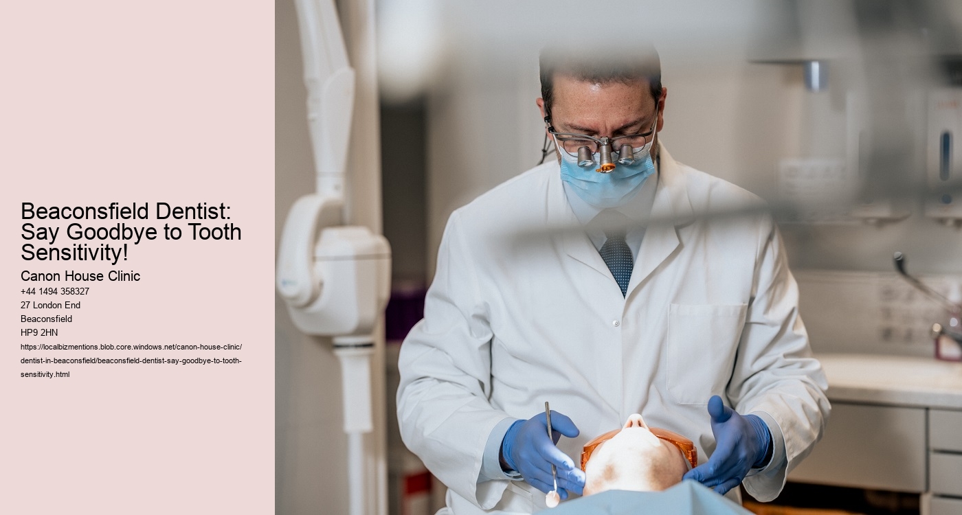 Beaconsfield Dentist: Say Goodbye to Tooth Sensitivity!