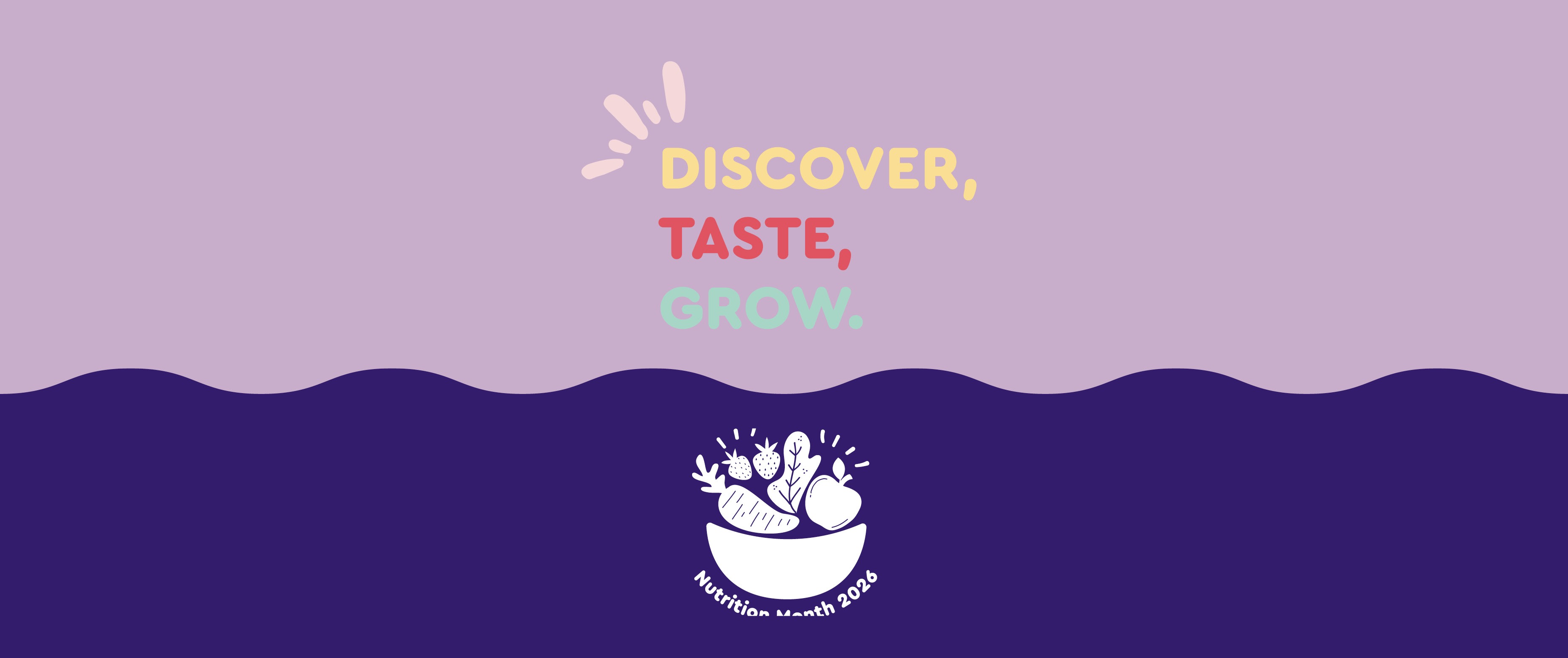 Discover, taste and grow - nutrition month 2026