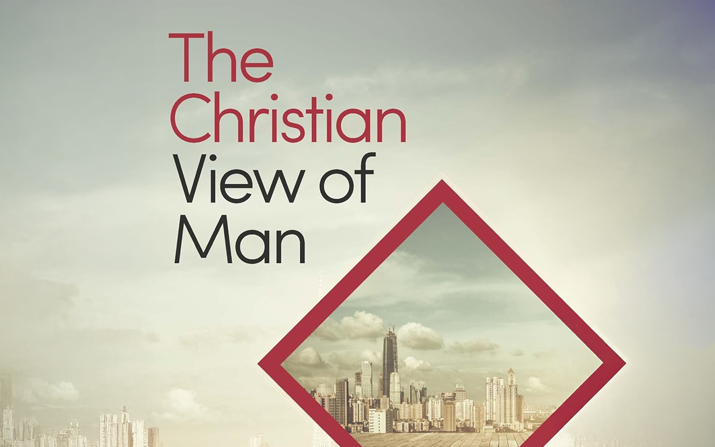 The Christian View of Man by J Gresham Machen