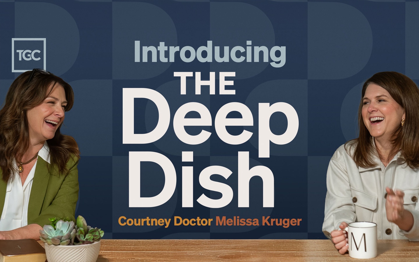 The Deep Dish Podcast // With Courtney Doctor and Melissa Kruger