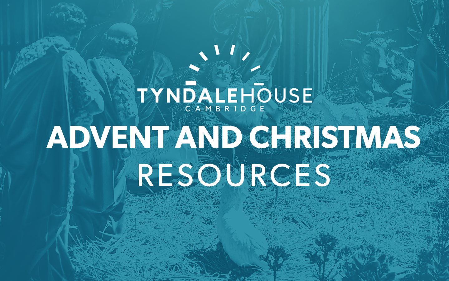 Tyndall House Cambridge // Advent and Christmas Resources