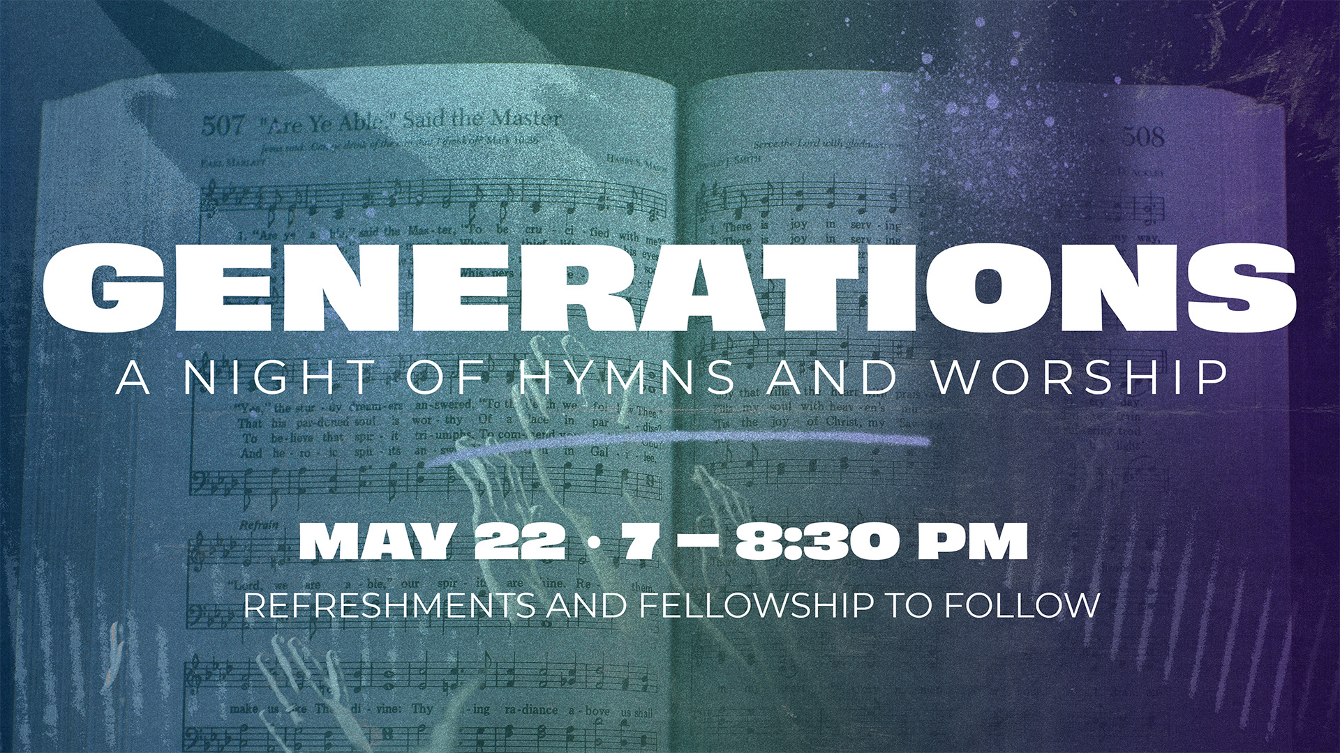 Generations - A night of hymns and worship // May 22, 7-8:30 PM