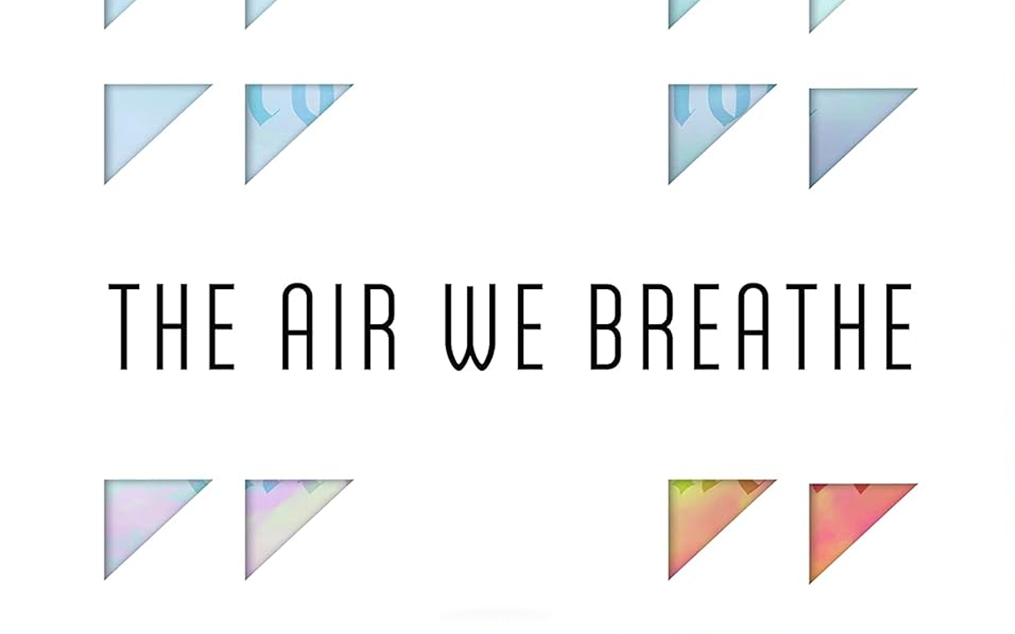 The Air We Breathe