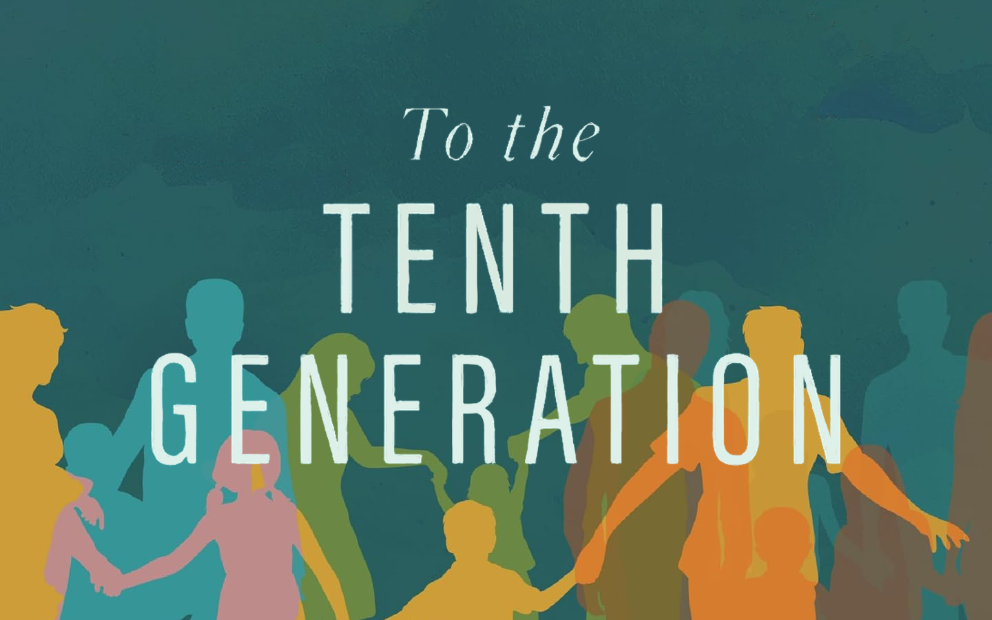 To The Tenth Generation