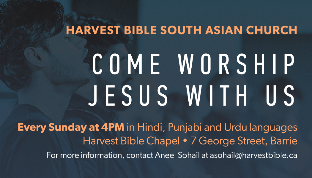 Harvest Bible South Asian Church - Come Worship Jesus With Us // Every Sunday at 4PM in Hindi, Punjabi and Urdu languages // Harvest Bible Chapel - For more information contact Aneel Sohail at asohail@harvestbible.ca