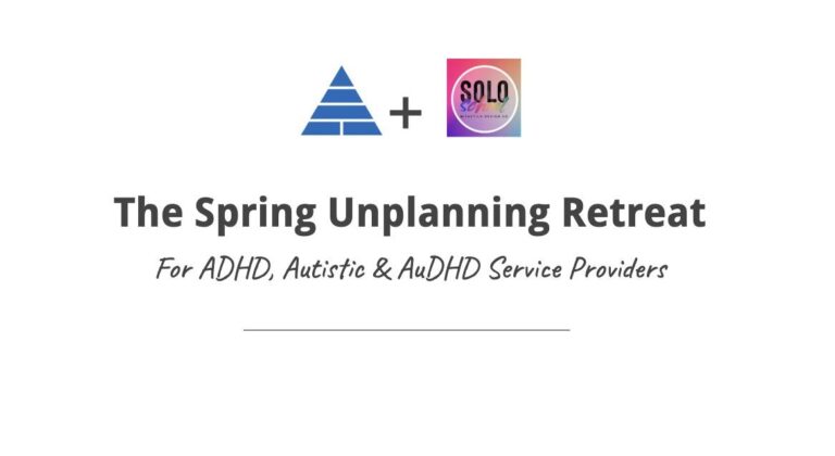Banner image for “The Spring Unplanning Retreat for ADHD, Autistic & AuDHD Service Providers,” featuring Visionary CEO Academy and Solo School logos at the top.