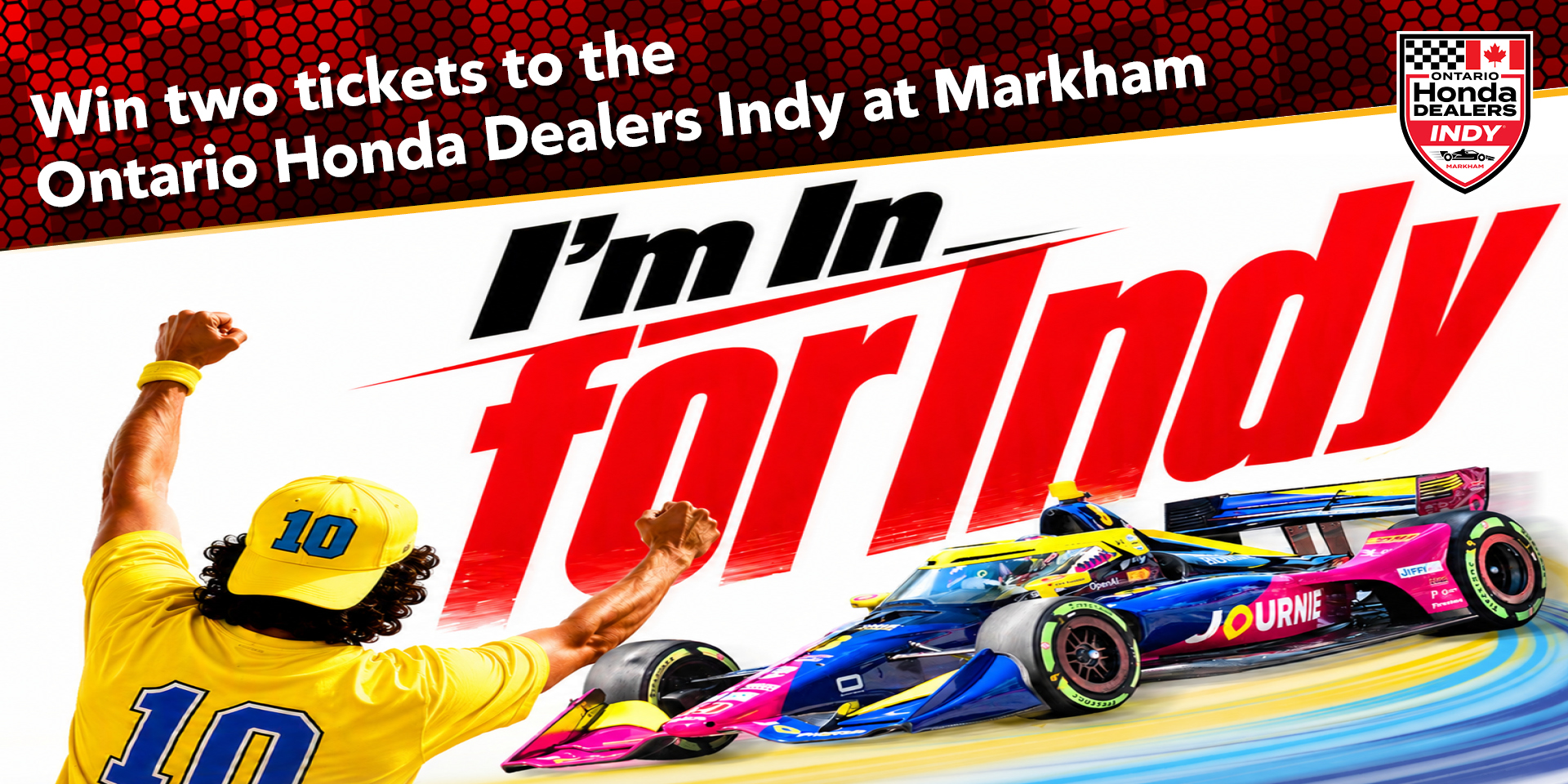 Racecar with a fan cheering. Text reads "win two tickets to the Indy at Markham."