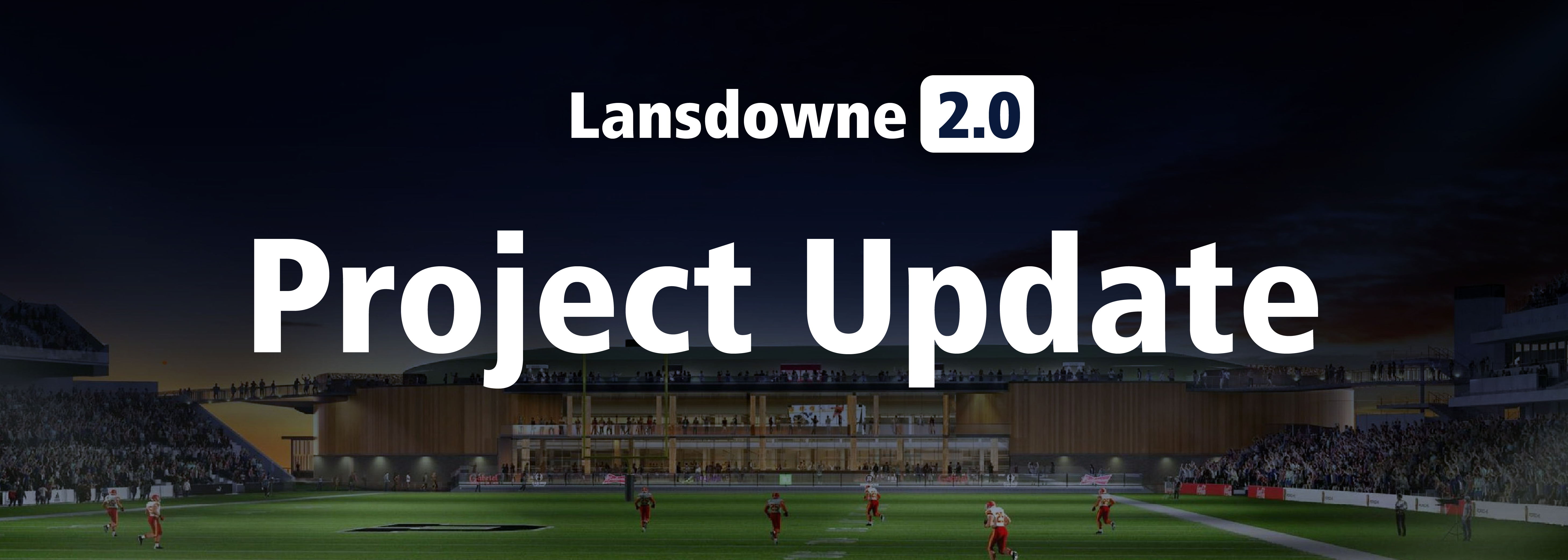 Lansdowne 2.0 Project Update