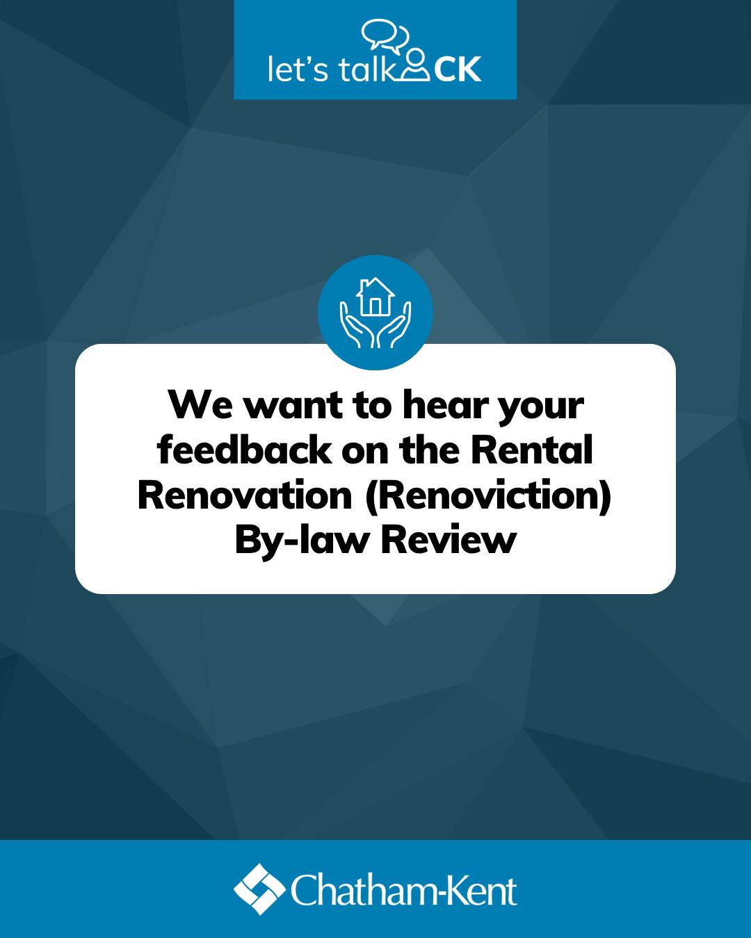 An blue background with a white text box. White text reads: we want to hear your feedback on the Rental Renovation (Renoviction) By-law Review