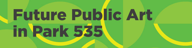 Future public art in Park 535 banner