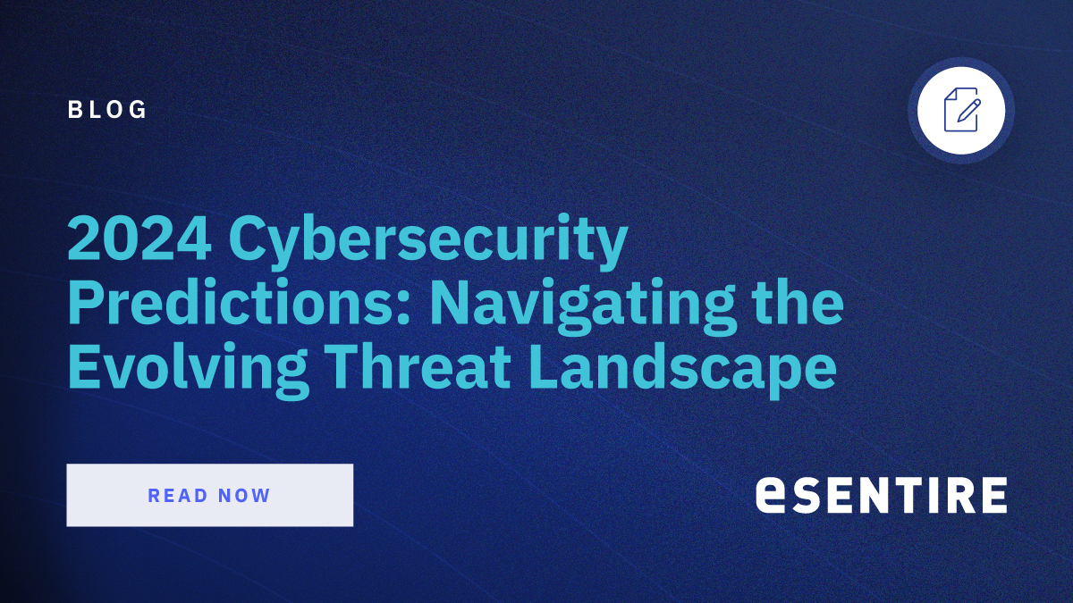 eSentire 2024 Cybersecurity Predictions(03)
