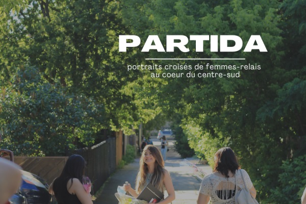 PARTIDA | PORTRAITS CROISÉS DE FEMMES-RELAIS AU CŒUR DU CENTRE-SUD