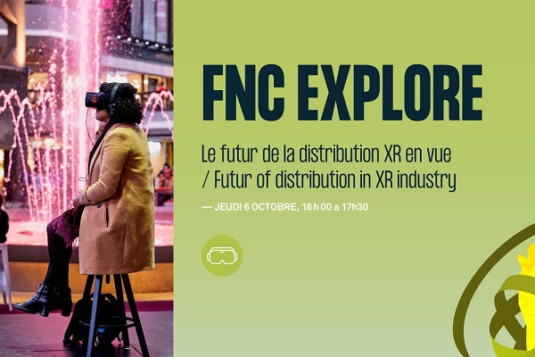 FNC EXPLORE : FUTUR OF DISTRIBUTION IN XR INDUSTRY