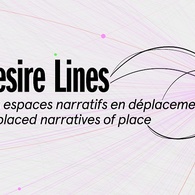 DESIRE LINES. DES ESPACES NARRATIFS EN DÉPLACEMENT