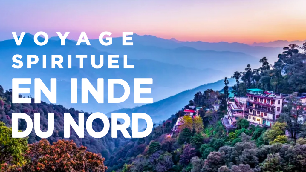 Voyage spirituel inde du nord