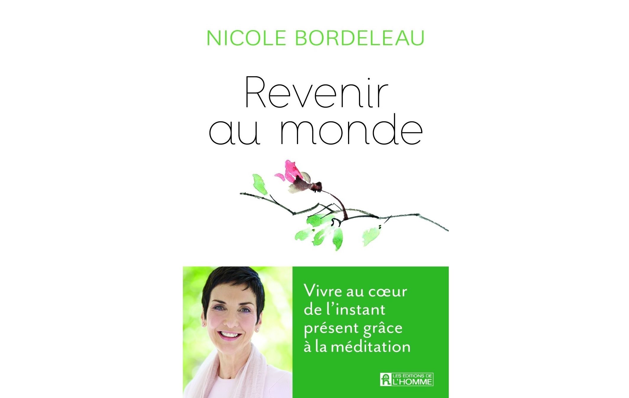 Vivre pleinement la méditation, selon Nicole Bordeleau