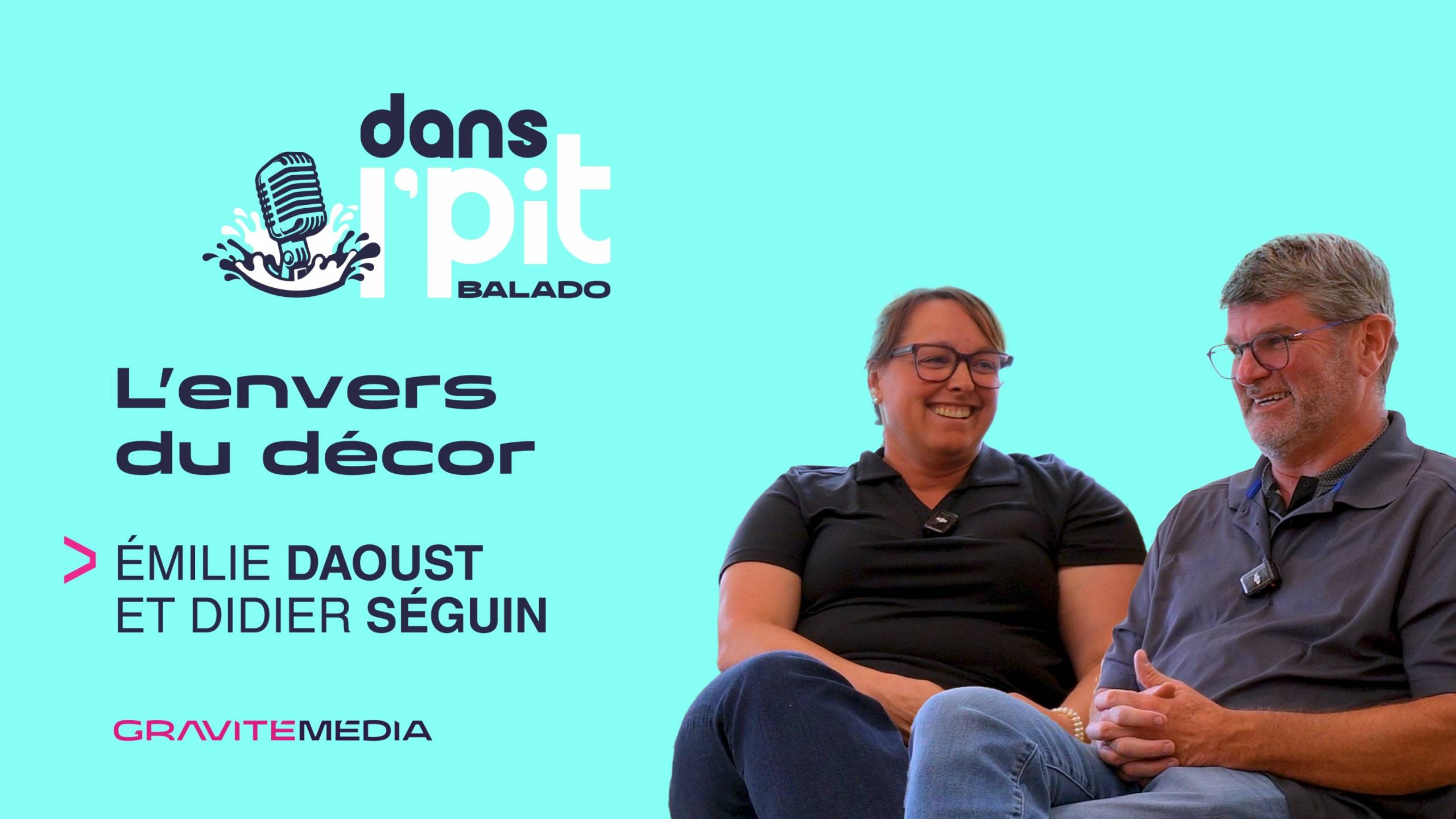 L&rsquo;envers du décor avec Émilie Daoust et Didier-Bernard Séguin