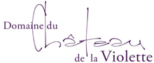 CHÂTEAU DE LA VIOLETTE
