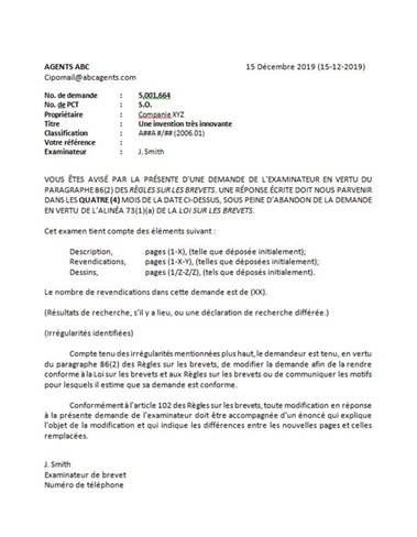 Titre : Rapport d'examinateur exemplaire - Description : Un rapport contiendra au moins une demande de lexaminateur et des renseignements destinés à clarifier la portée ou le contenu de chaque demande. Un rapport indiquera également le délai dans lequel le demandeur doit répondre à chaque demande afin déviter labandon. 
