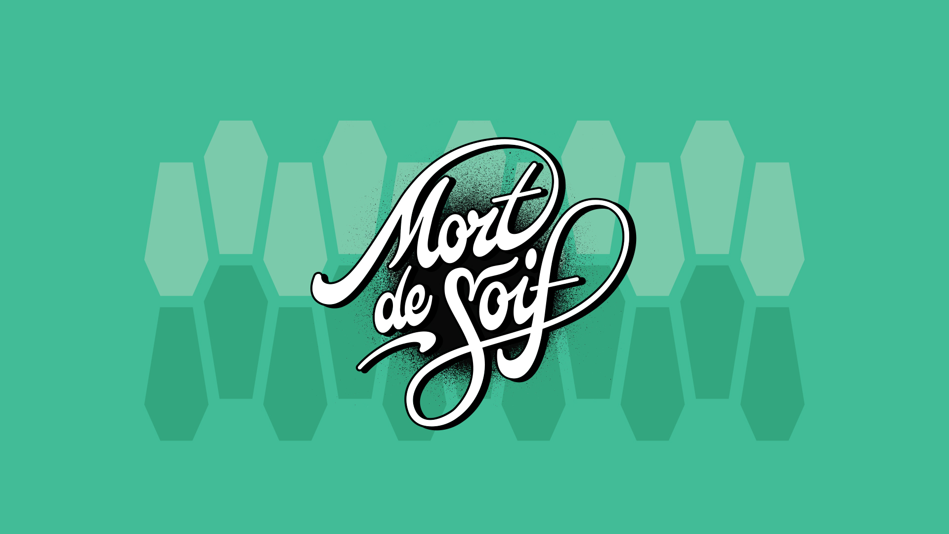 Mortede Soif Fond