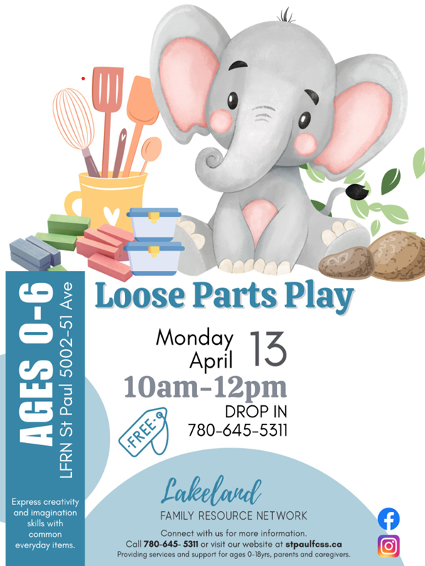Lakeland Family Resource Network event poster for Loose Parts Play in St. Paul, Alberta, on April 13, 2026