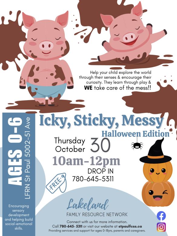 Lakeland Family Resource Network event poster for Icky, Stick, Messy in St. Paul, Alberta, on October 30, 2025