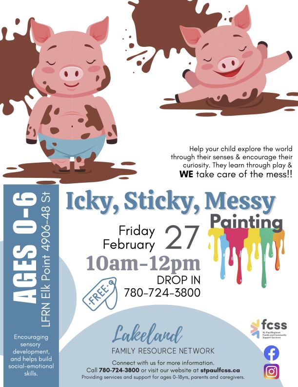 Lakeland Family Resource Network event poster for Icky Sticky Messy in Elk Point, Alberta, on February 27, 2026