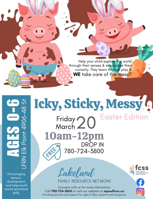 Lakeland Family Resource Network event poster for Icky, Sticky, Messy in Elk Point, Alberta, on March 20, 2026