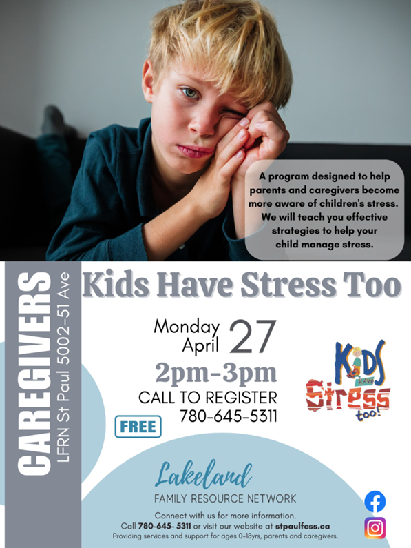 Lakeland Family Resource Network event poster for Kids Have Stress Too in St. Paul, Alberta, on April 27, 2026