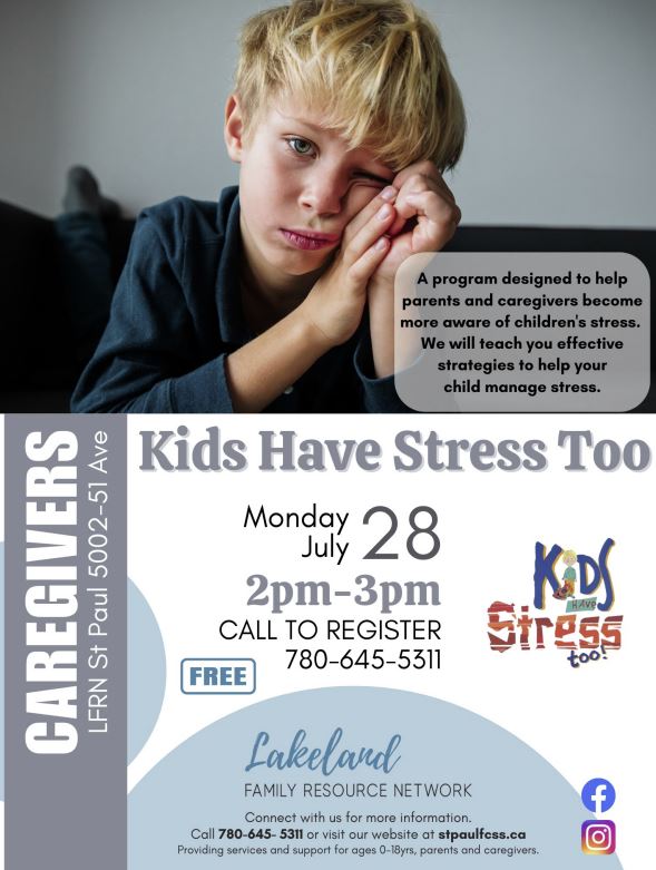 LFRN-Events-Kids Have Stress Too 20250728 Lakeland Family Resource Network event poster for Kids Have Stress Too in St. Paul, Alberta, on July 28, 2025