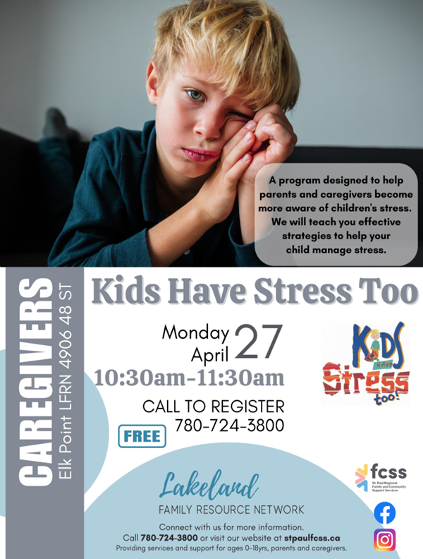 Lakeland Family Resource Network event poster for Kids Have Stress Too in Elk Point, Alberta, on April 27, 2026