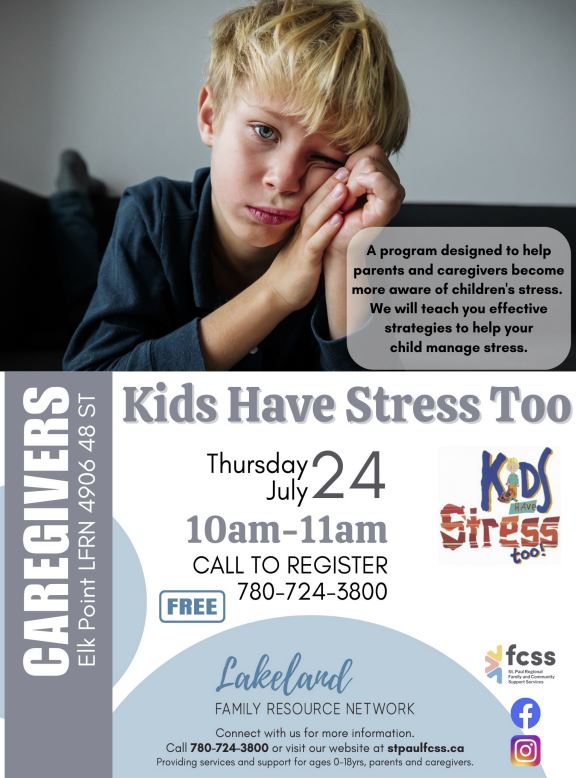 Lakeland Family Resource Network event poster for Kids Have Stress Too in Elk Point, Alberta, on July 24, 2025