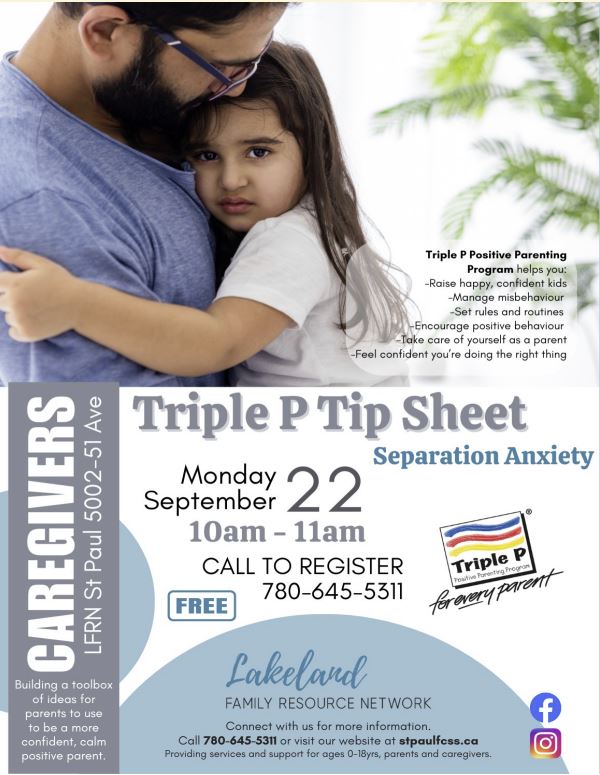 LFRN-Events-Triple P Tip Sheet 20250922 Lakeland Family Resource Network event poster for a Triple P Parenting tip sheet on Separation Anxiety, pick up in St. Paul, Alberta, on September 22, 2025