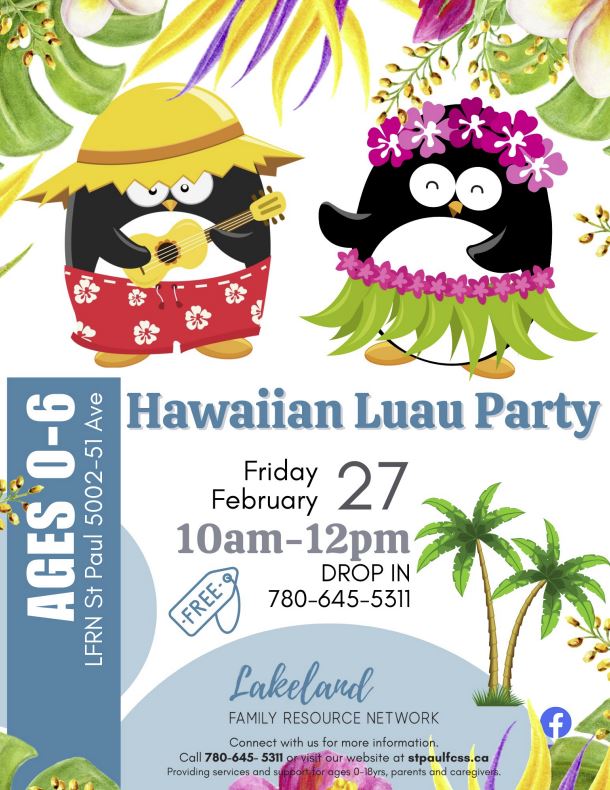 Lakeland Family Resource Network event poster for Hawaiian Luau Party in St. Paul, Alberta on February 27, 2026