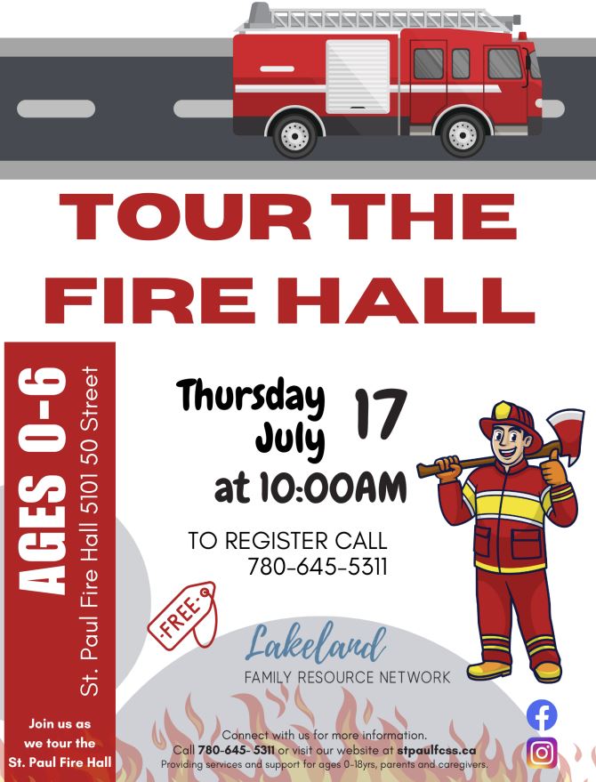 Lakeland Family Resource Network event poster to Tour the Firehall in St. Paul, Alberta, on July 17, 2025
