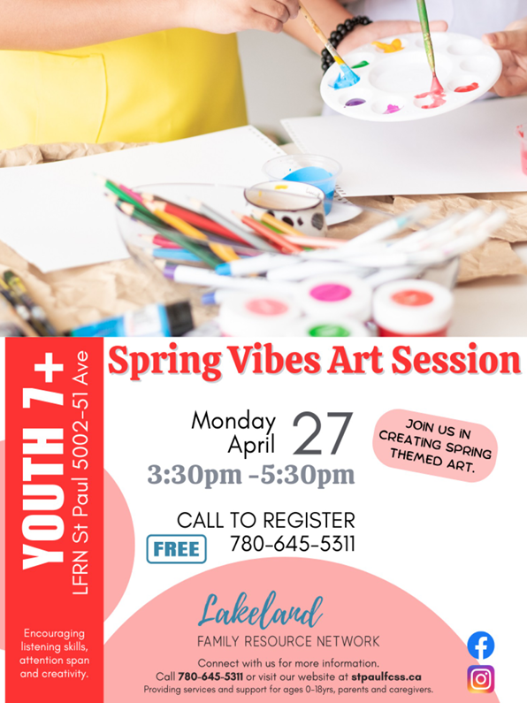 Lakeland Family Resource Network event poster for Spring Vibes Art Session in St. Paul, Alberta, on April 27, 2026