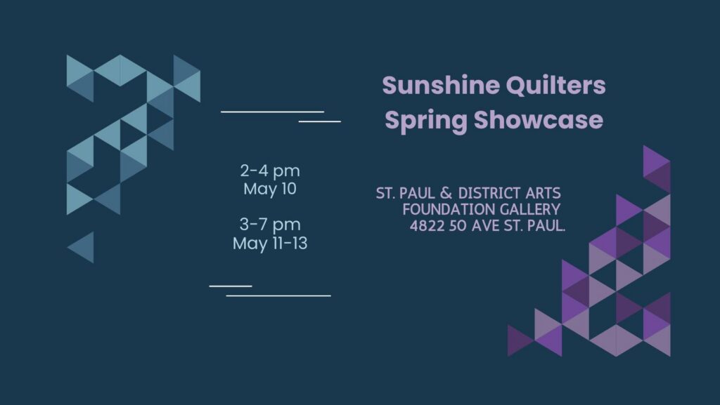 St. Paul & District Arts Foundation event poster for Sunshine Quilters Spring Showcase from May 10-13, 2026