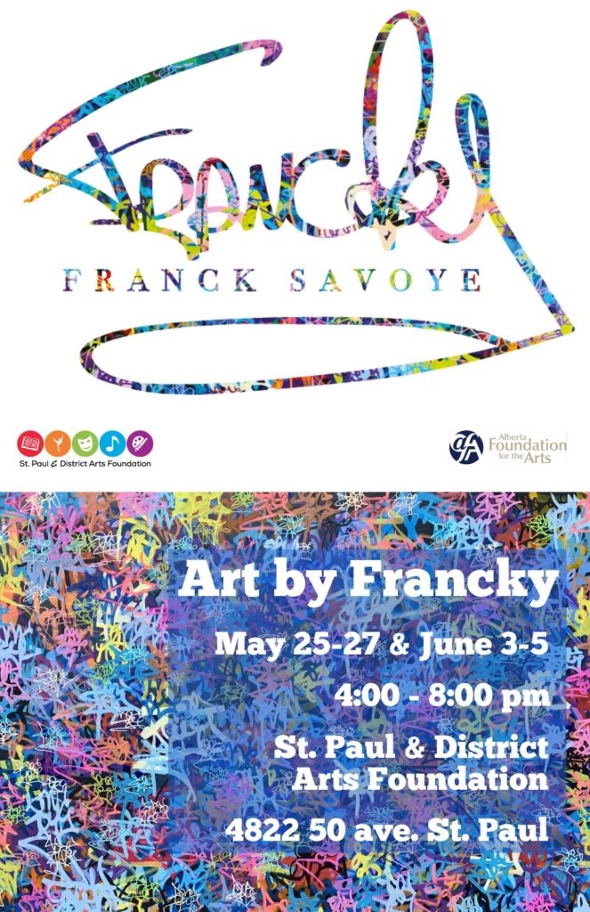 St. Paul & District Arts Foundation event poster for Art by Francky, an exhibit from May 25-27 and June 3-5, 2026