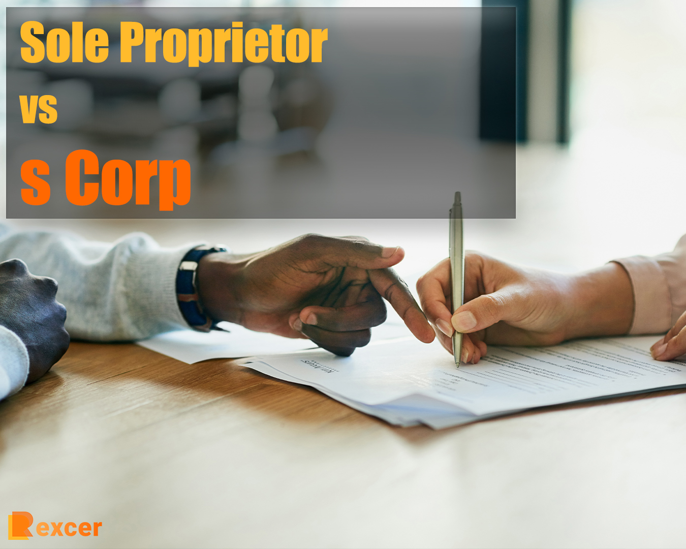 sole proprietor vs s corp,7 Reasons to Choose
