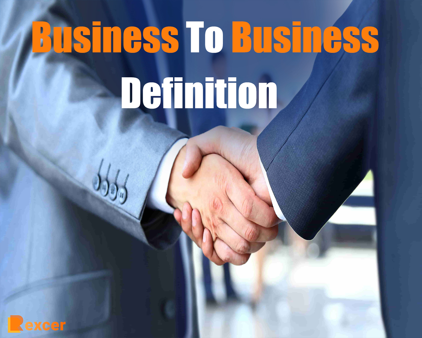 business to business definition, 7 Business to Business Examples