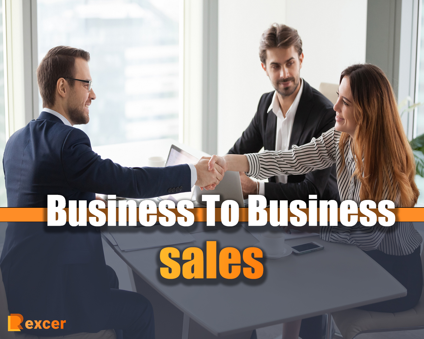 business to business sales,7 Tips for Effective Business to Business Sales