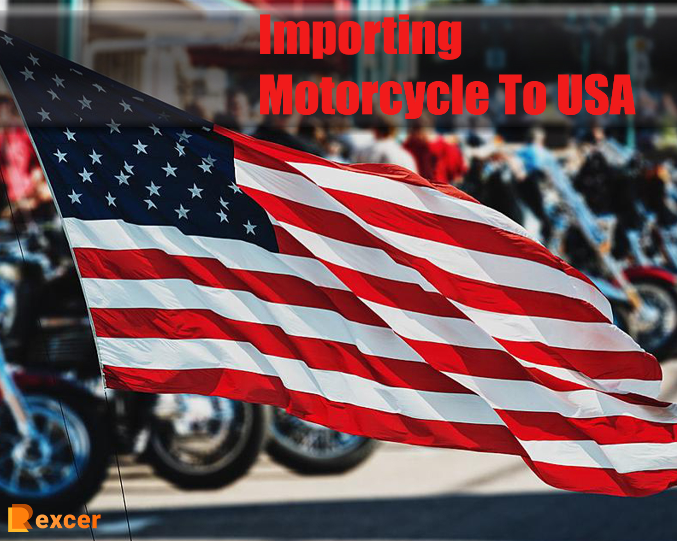 Importing Motorcycle To USA, 7 Tips
