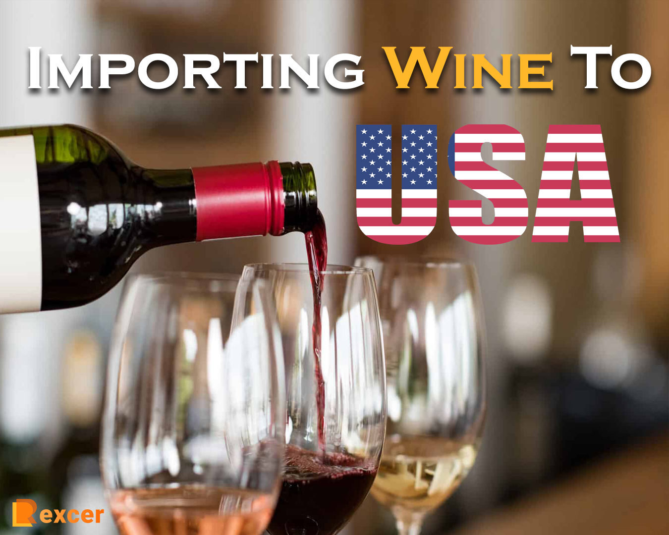 Importing Wine To Usa, 7 Tips