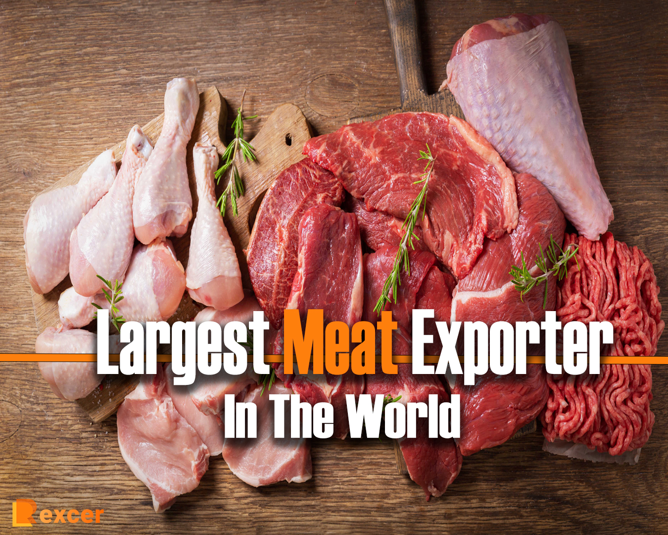 Largest Meat Exporter In The World, 7 Reasons